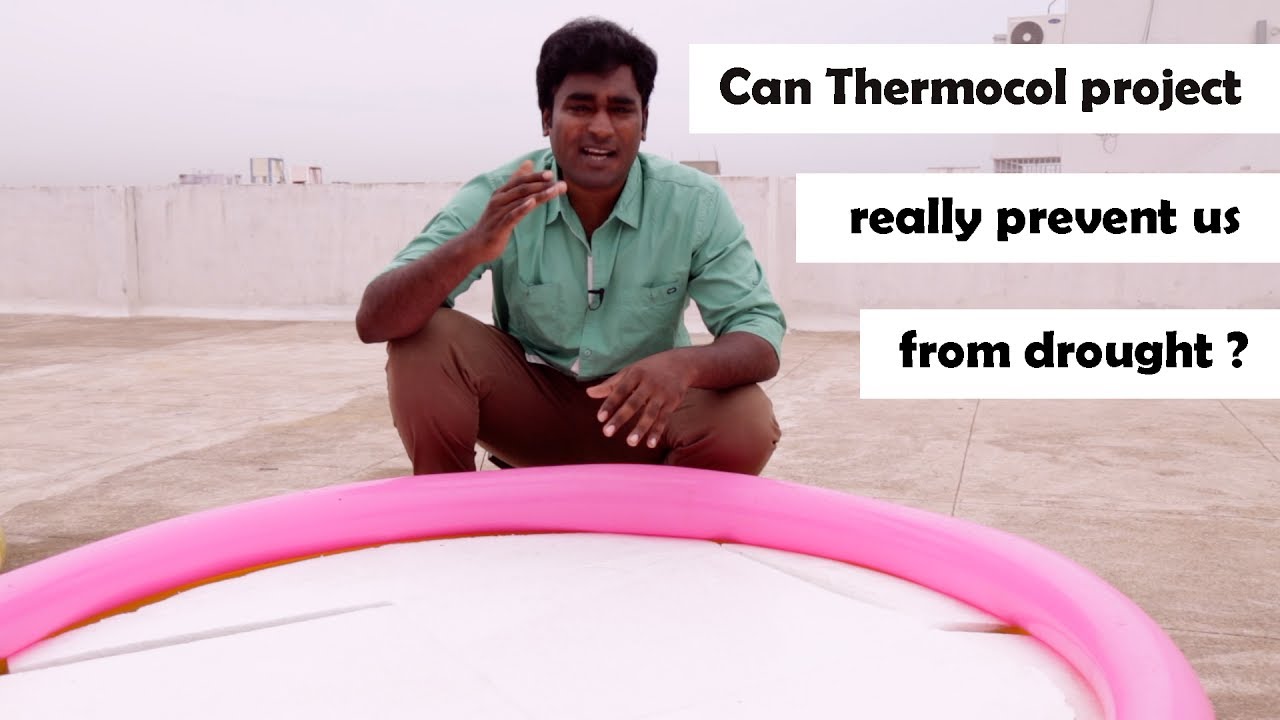 Can Thermocol Project Really Prevent us From Drought ?