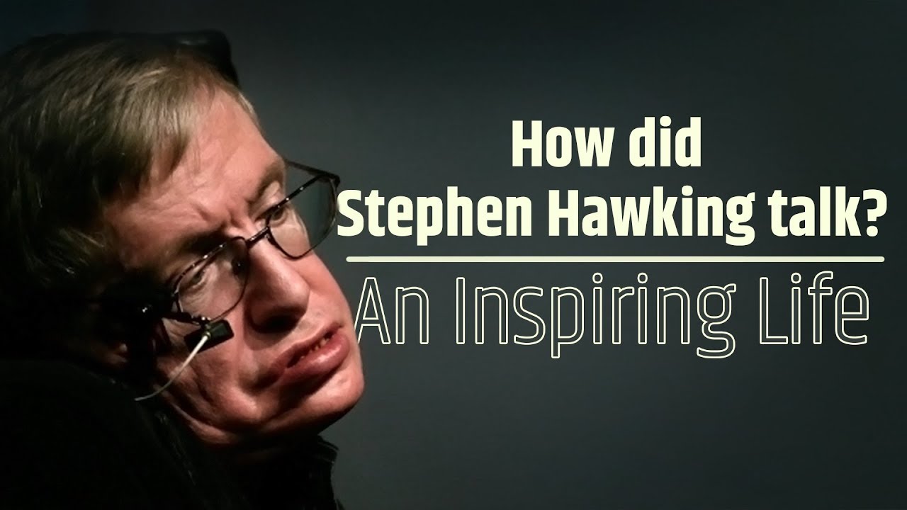 How Did Stephen Hawking Talk ?