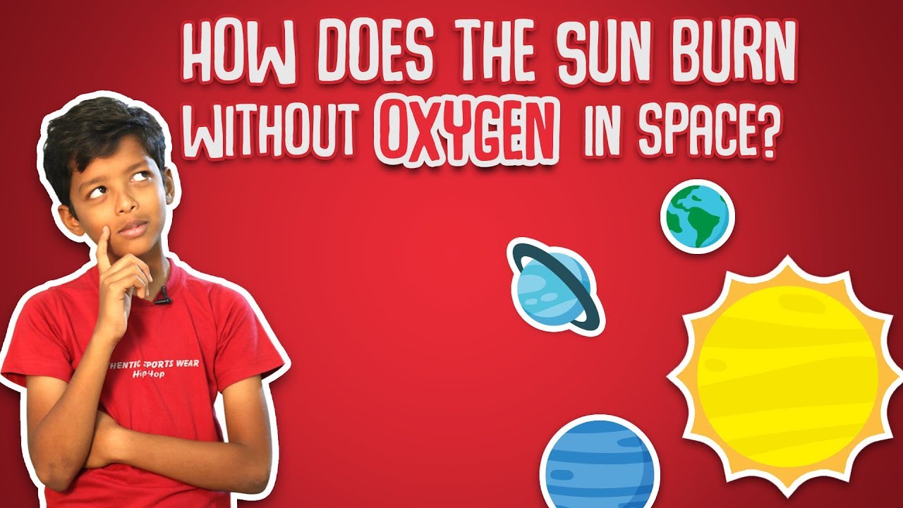 How Does the Sun Burn Without Oxygen in Space ?