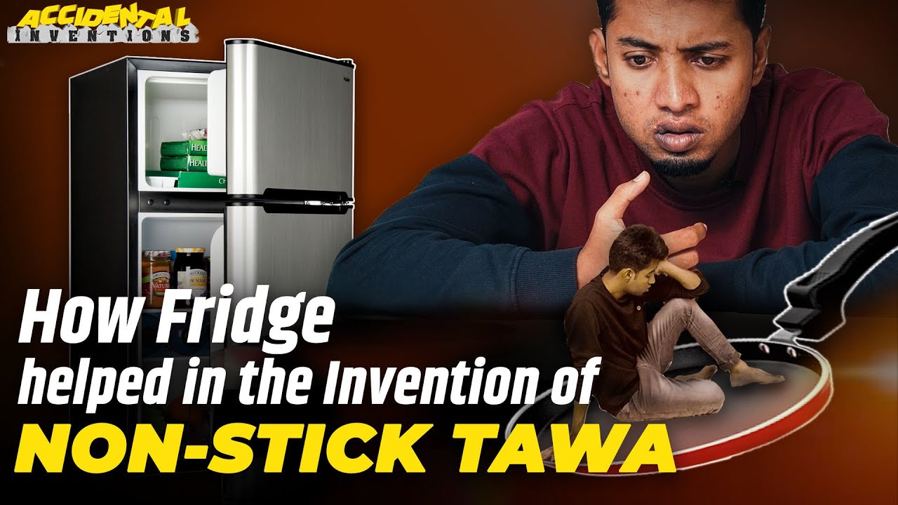 How Fridge Helped in the Invention of Non-stick Tawa ?