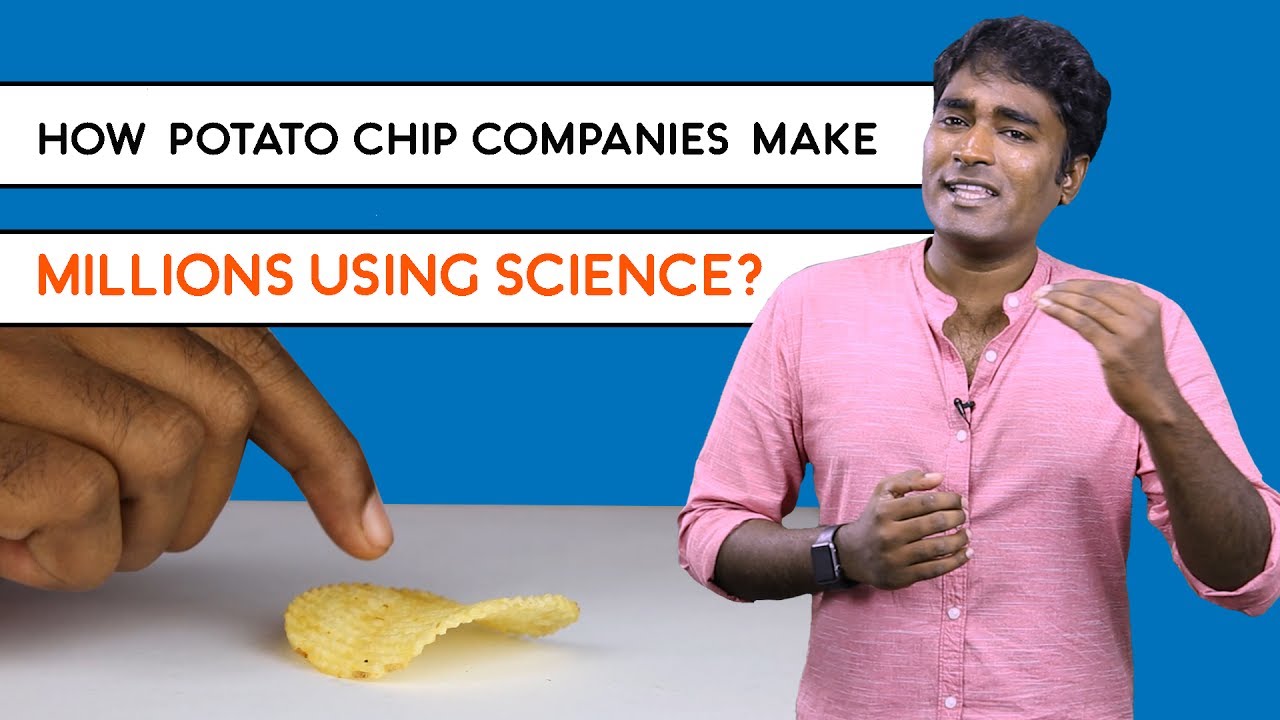 How Potato Chip Companies Make Millions Using Science ?