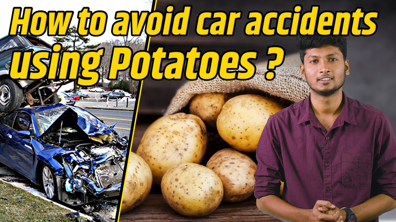 How to Avoid Car Accidents Using Potatoes ?