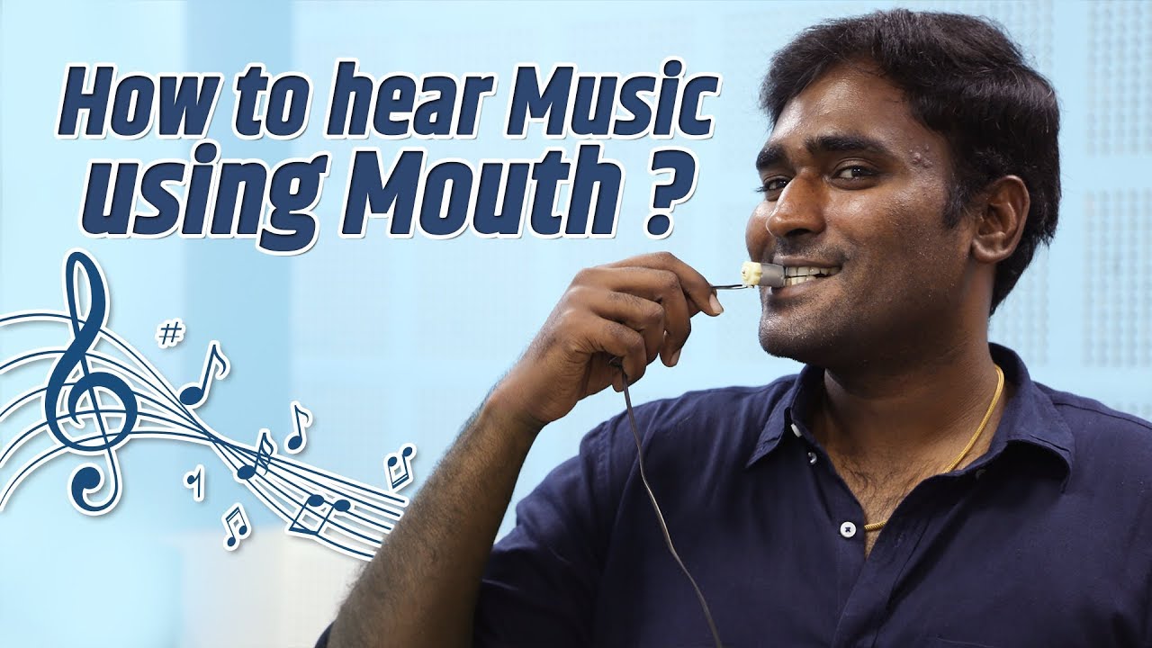 How to Hear Music Using Mouth ?