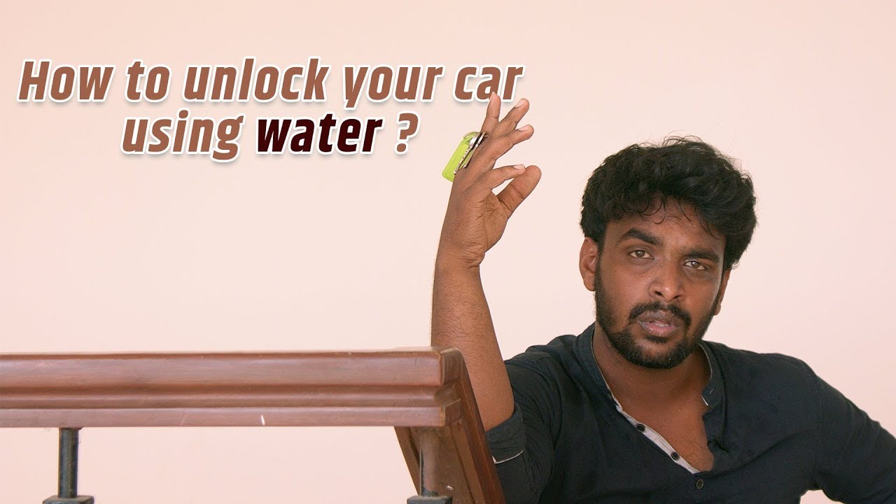 How to Unlock Your Car Using Water ?