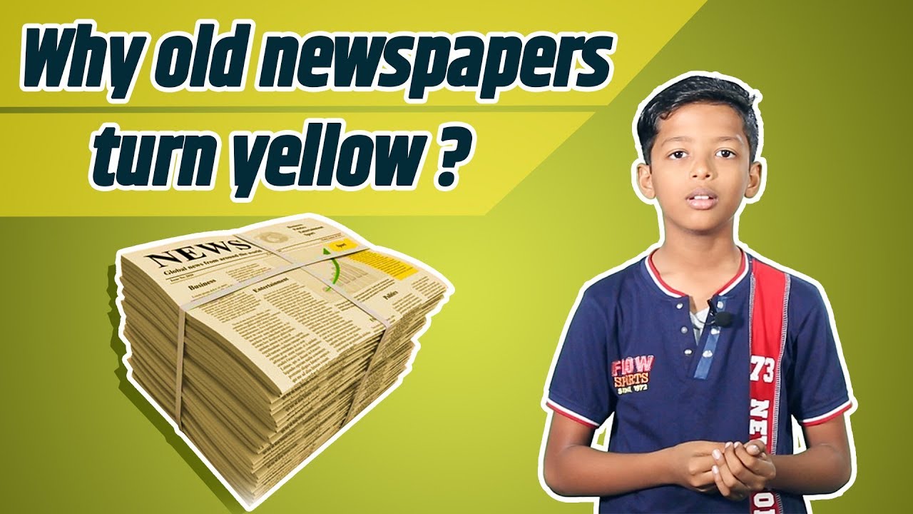 Why Newspapers Turn Yellow ?