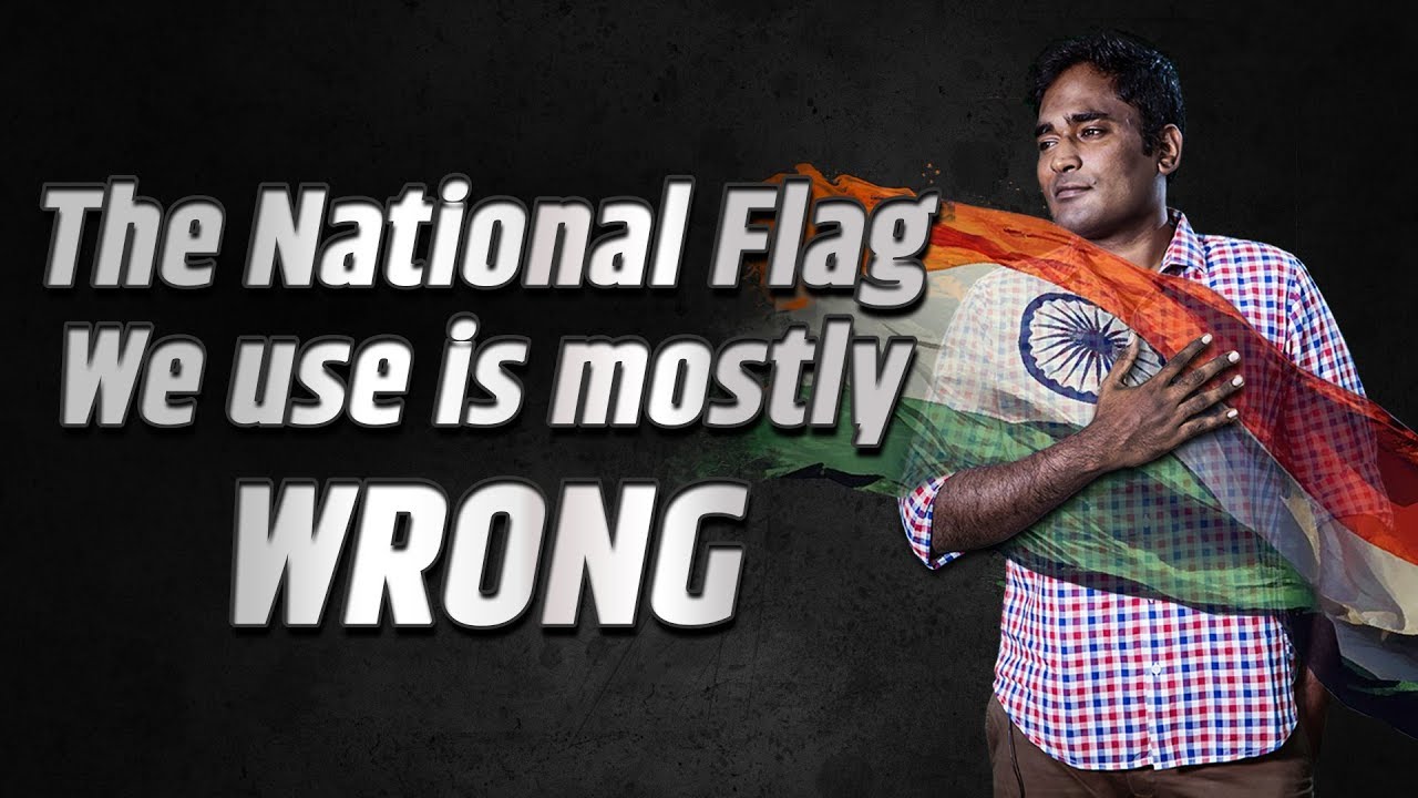 The National Flag We Use Is Mostly Wrong ?